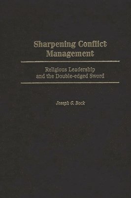 Joseph G. Bock - Sharpening Conflict Management, Inbunden. Tillgänglighet: Lägg i varukorg