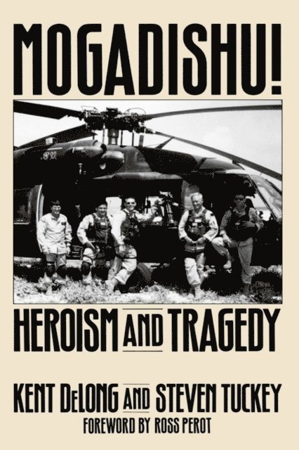 Kent DeLong, Steven Tuckey - Mogadishu!, E-bok. Tillgänglighet: Lägg i varukorg