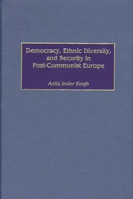 Anita I. Singh - Democracy, Ethnic Diversity, and Security in Post-Communist Europe, Inbunden. Tillgänglighet: Lägg i varukorg