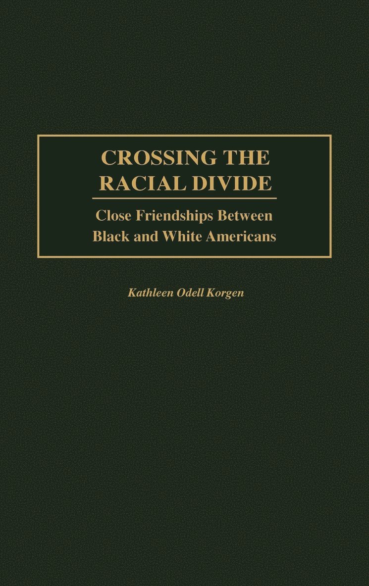 Kathleen Korgen - Crossing the Racial Divide, Inbunden