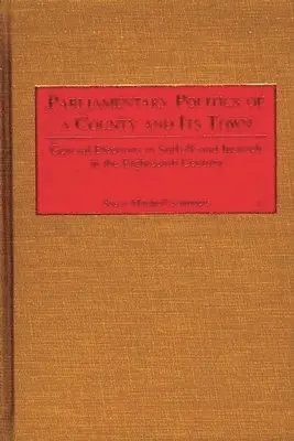 Parliamentary Politics of a County and Its Town