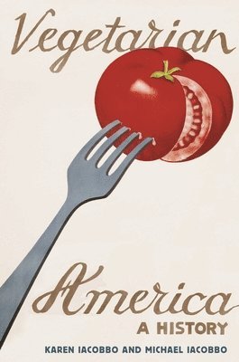 Karen Iacobbo, Michael Iacobbo - Vegetarian America, Inbunden. Tillgänglighet: Lägg i varukorg