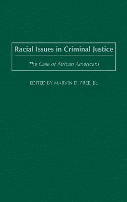 Marvin D. Free, Marvin D. Free - Racial Issues in Criminal Justice, Inbunden