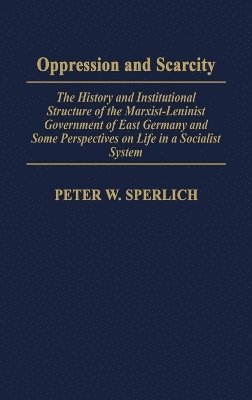Peter W. Sperlich - Oppression and Scarcity, Inbunden. Tillgänglighet: Lägg i varukorg