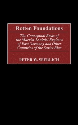 Peter W. Sperlich - Rotten Foundations, Inbunden. Tillgänglighet: Lägg i varukorg