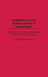 Compellence and the Strategic Culture of Imperial Japan