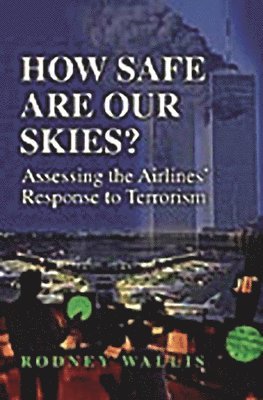 Rodney Wallis - How Safe Are Our Skies?, Inbunden. Tillgänglighet: Lägg i varukorg
