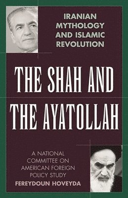 Fereydoun Hoveyda - Shah and the Ayatollah, Inbunden. Tillgänglighet: Lägg i varukorg