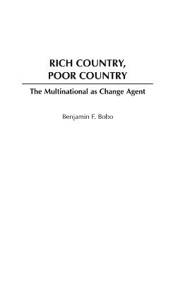 Benjamin F. Bobo - Rich Country, Poor Country, Inbunden