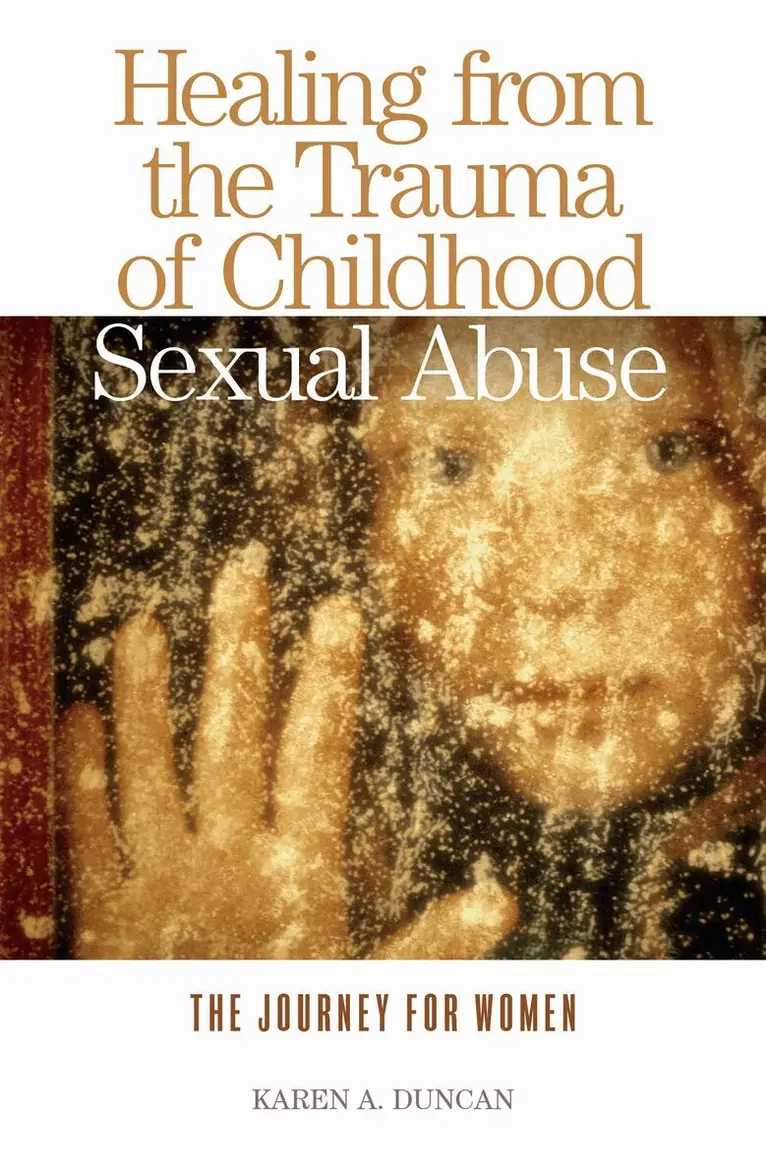 Karen A. Duncan - Healing from the Trauma of Childhood Sexual Abuse, Inbunden. Tillgänglighet: Lägg i varukorg