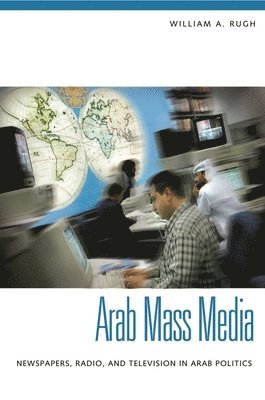 William A. Rugh - Arab Mass Media, Inbunden
