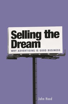 John M. Hood - Selling the Dream, Inbunden. Tillgänglighet: Lägg i varukorg