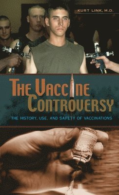 Kurt Link M.D. - Vaccine Controversy, Inbunden. Tillgänglighet: Lägg i varukorg