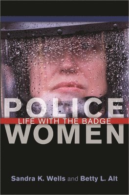 Sandra K. Wells, Betty L. Alt - Police Women, Inbunden