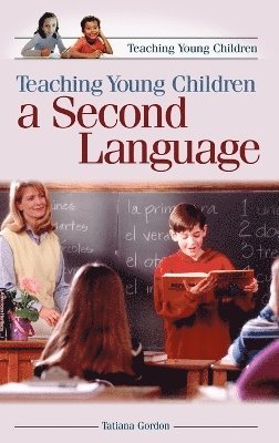 Tatiana Gordon - Teaching Young Children a Second Language, Inbunden