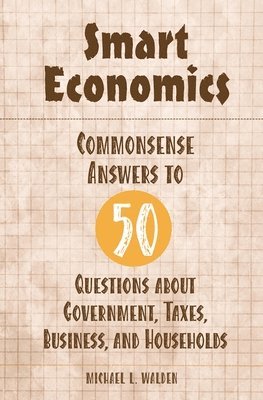 Michael Walden - Smart Economics, Inbunden