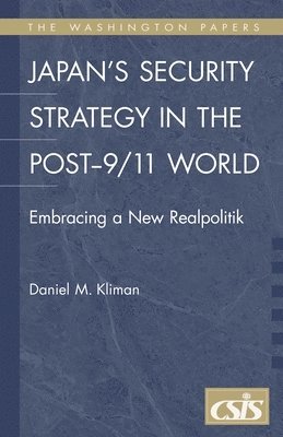 Daniel M. Kliman - Japan's Security Strategy in the Post-9/11 World, Inbunden