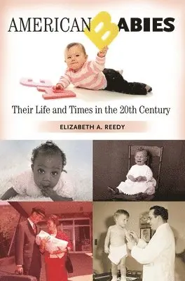 Elizabeth A. Reedy - American Babies, Inbunden. Tillgänglighet: Lägg i varukorg