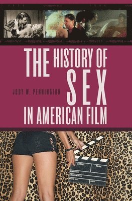 Jody Pennington - History of Sex in American Film, Inbunden