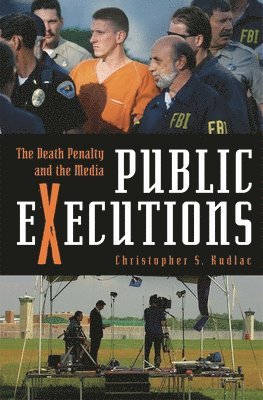 Christopher S. Kudlac - Public Executions, Inbunden