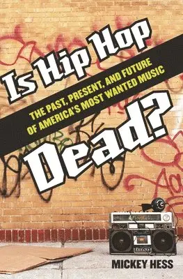 Mickey Hess - Is Hip Hop Dead?, Inbunden. Tillgänglighet: Lägg i varukorg
