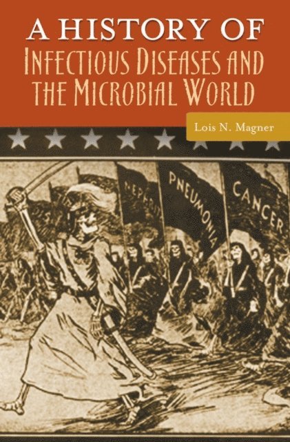 Lois N. Magner - History of Infectious Diseases and the Microbial World, E-bok