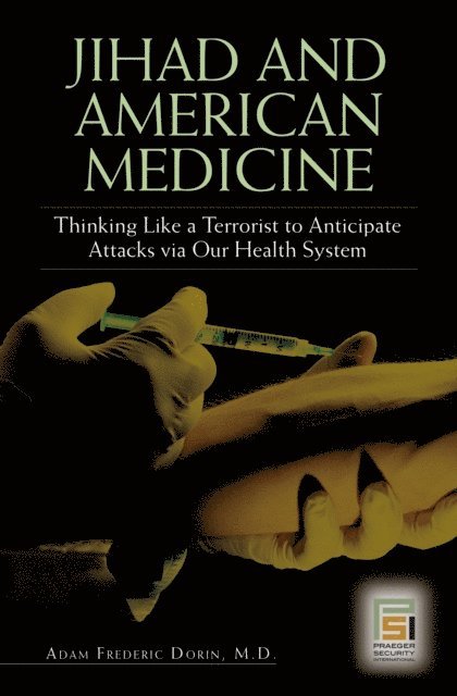 Adam F. Dorin M.D. - Jihad and American Medicine, E-bok