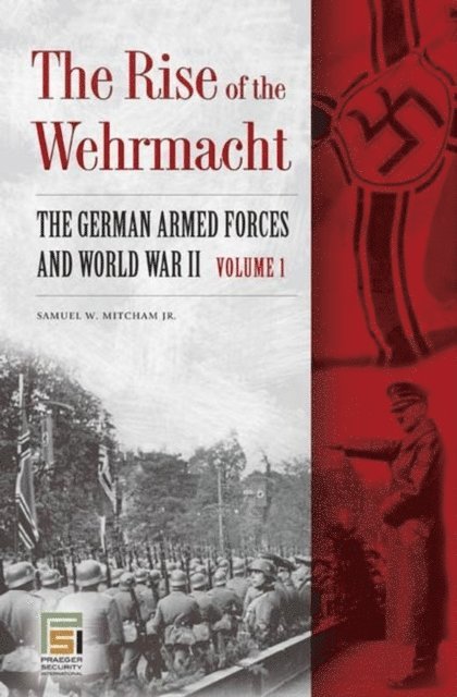 Samuel W. Mitcham Jr. - Rise of the Wehrmacht, E-bok