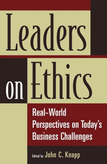 John C. Knapp Ph.D. - Leaders on Ethics, E-bok