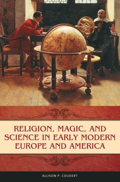 Allison P. Coudert - Religion, Magic, and Science in Early Modern Europe and America, E-bok