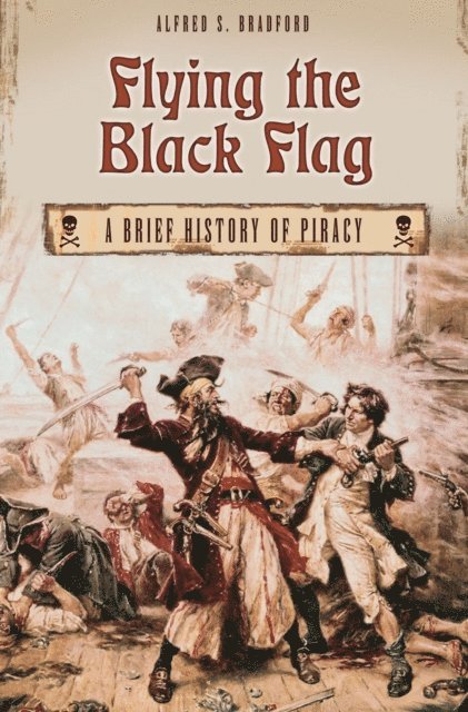 Alfred S. Bradford - Flying the Black Flag, E-bok