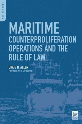 Craig H. Allen - Maritime Counterproliferation Operations and the Rule of Law, Inbunden