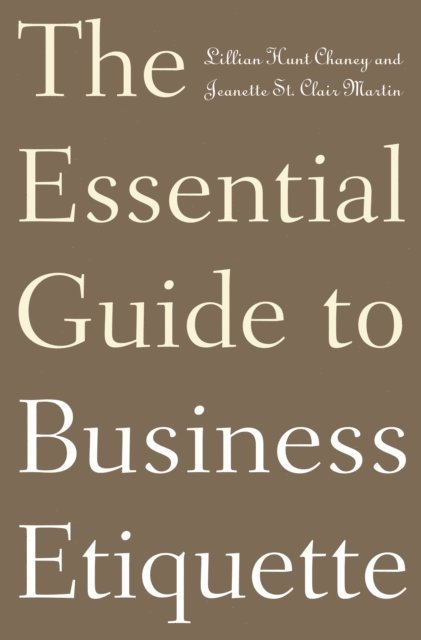 Lillian H. Chaney, Jeanette S. Martin - Essential Guide to Business Etiquette, E-bok. Tillgänglighet: Lägg i varukorg