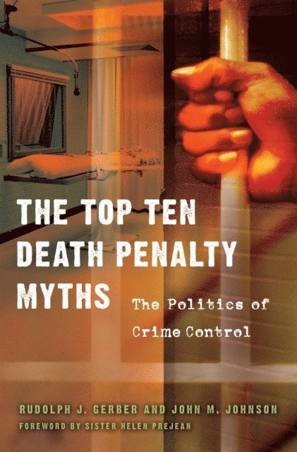 Rudolph J. Gerber, John M. Johnson - Top Ten Death Penalty Myths, E-bok