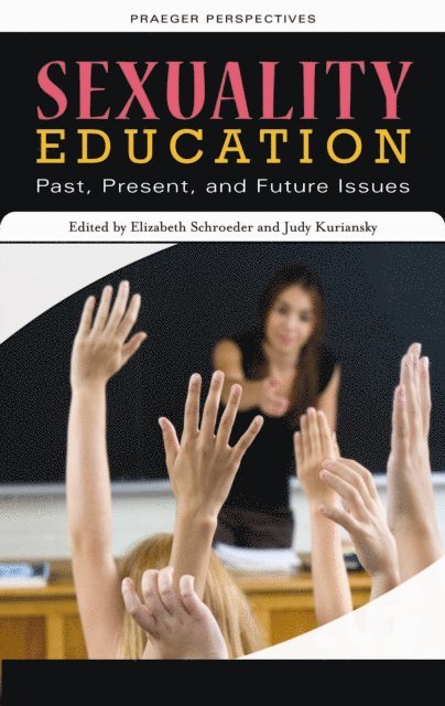 Elizabeth Schroeder, Judy Kuriansky - Sexuality Education, E-bok