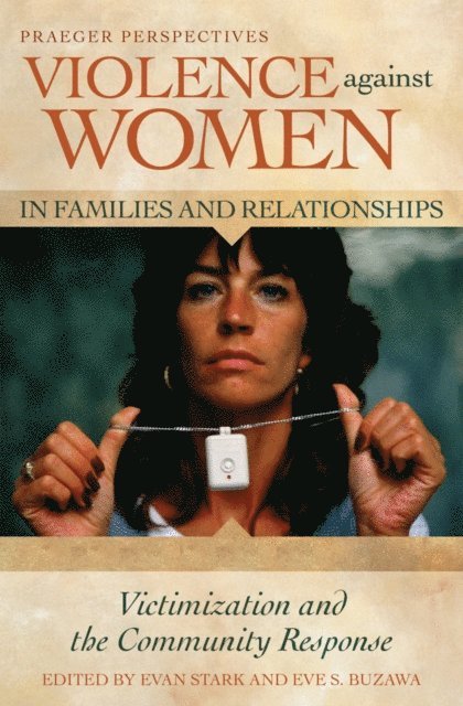 Eve S. Buzawa, Evan Stark - Violence against Women in Families and Relationships, E-bok