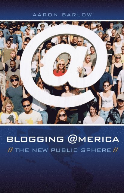 Aaron Barlow - Blogging America, E-bok