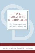Creative Discipline: Mastering the Art and Science of Innovation
