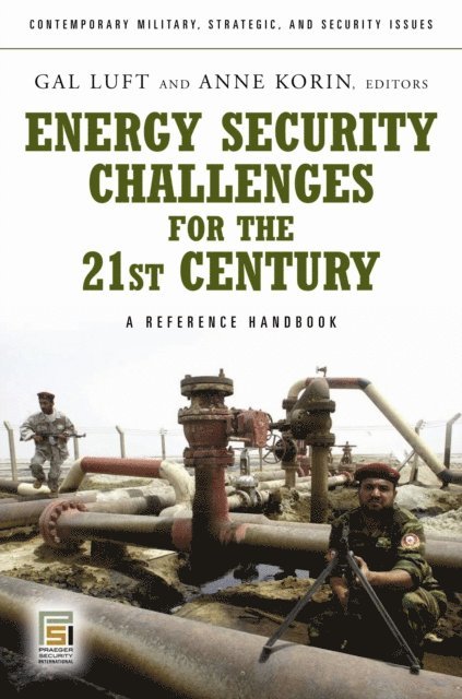 Gal Luft, Anne Korin - Energy Security Challenges for the 21st Century, E-bok