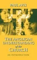 Paul D. L. Avis - Anglican Understanding Church - An Introduction, Häftad. Tillgänglighet: Lägg i varukorg