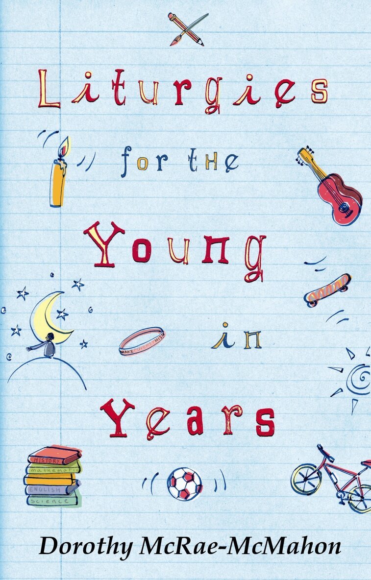 Dorothy McRae-McMahon - Liturgies for the Young in Years, Häftad