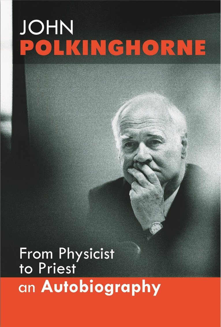 John Polkinghorne - From Physicist to Priest, Inbunden. Tillgänglighet: Tillfälligt slut
