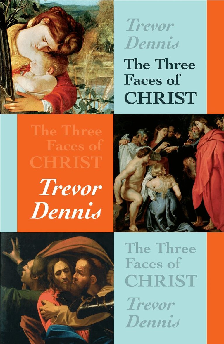 Trevor Dennis - Three Faces of Christ, Häftad. Tillgänglighet: Lägg i varukorg