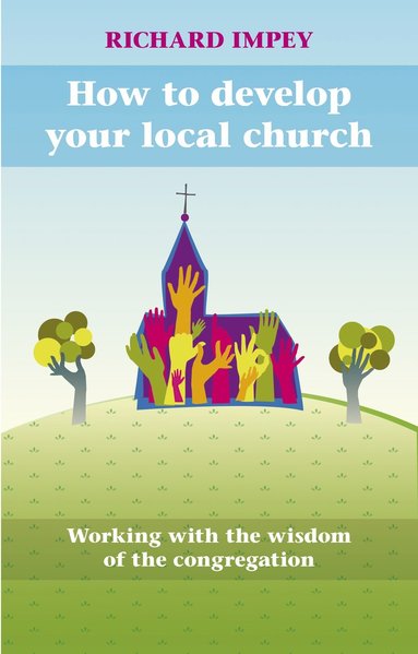 How to Develop Your Local Church av Richard Impey