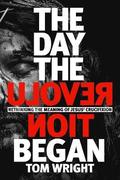 The Day the Revolution Began