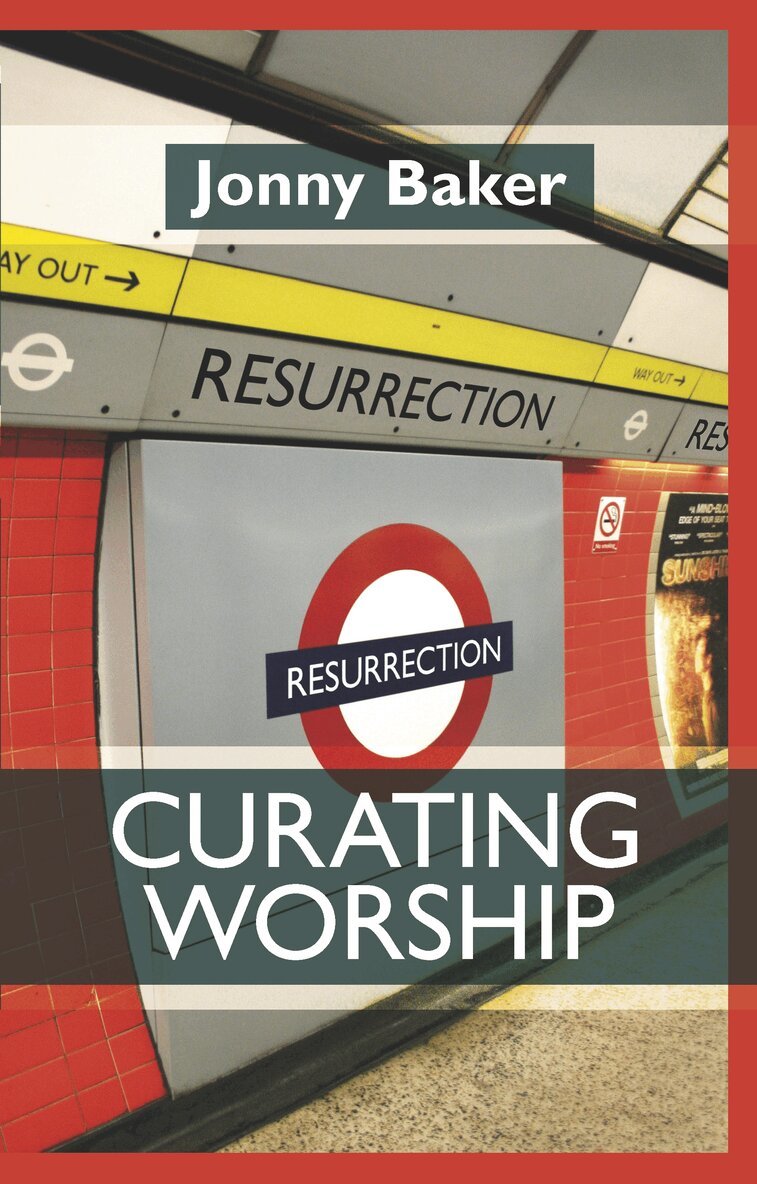 Jonny Baker - Curating Worship, Häftad. Tillgänglighet: Tillfälligt slut