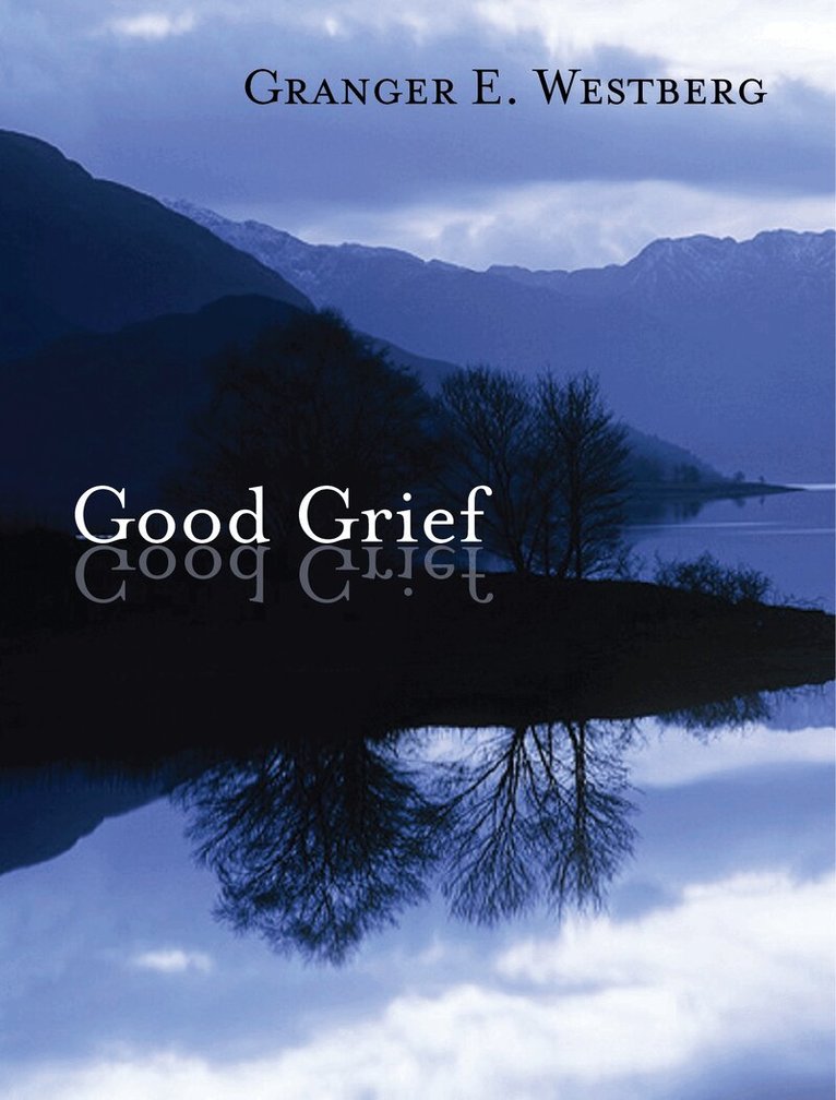 Granger E. Westberg - Good Grief, Häftad