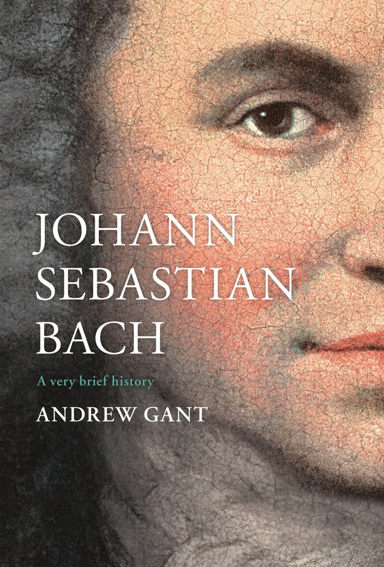 Andrew Gant - Johann Sebastian Bach, Inbunden