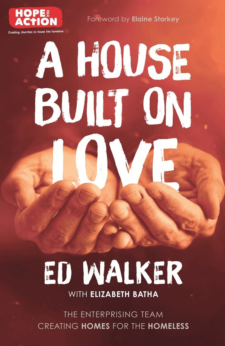 Ed Walker - House Built on Love: The enterprising team creating homes for the homeless, Häftad