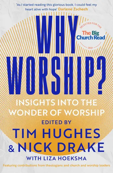 with Liza Hoeksma, Edited by Tim Hughes and Nick Drake, Tim Hughes, Nick Drake - Why Worship?, Häftad